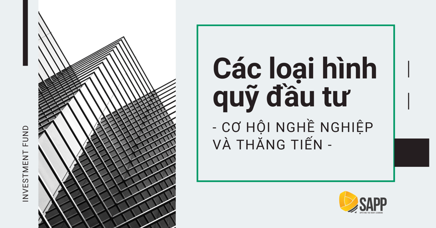 Các loại hình quỹ đầu tư Cơ hội nghề nghiệp và thăng tiến