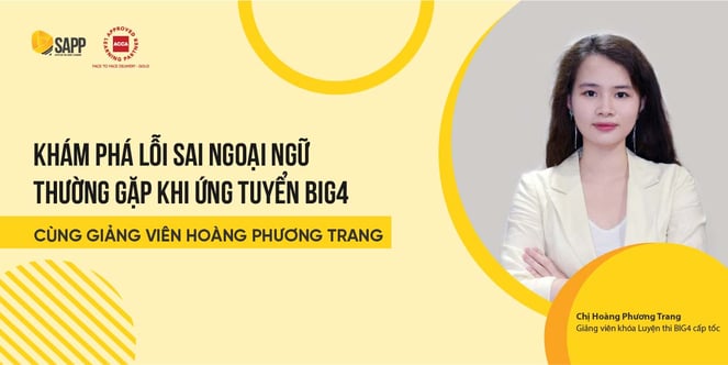 LỖI SAI NGOẠI NGỮ THƯỜNG GẶP KHI ỨNG TUYỂN BIG4 - SAPP Academy