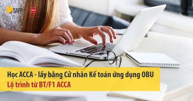 Học ACCA - lấy bằng Cử nhân Kế toán ứng dụng OBU - Lộ trình từ BT/F1 ACCA