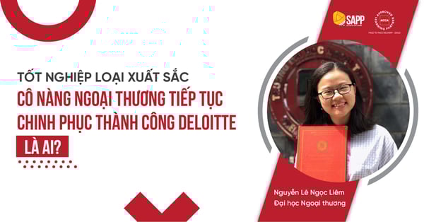 Ngọc Liêm - học viên SAPP Academy xuất sắc trúng tuyển Deloitte - BIG4Ngọc Liêm - học viên SAPP Academy xuất sắc trúng tuyển Deloitte - BIG4