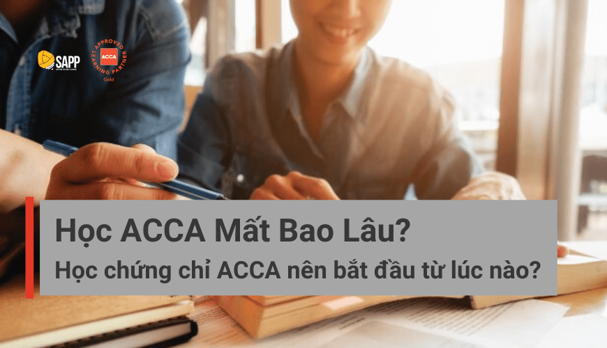 Học ACCA mất bao lâu SAPP.edu.vn