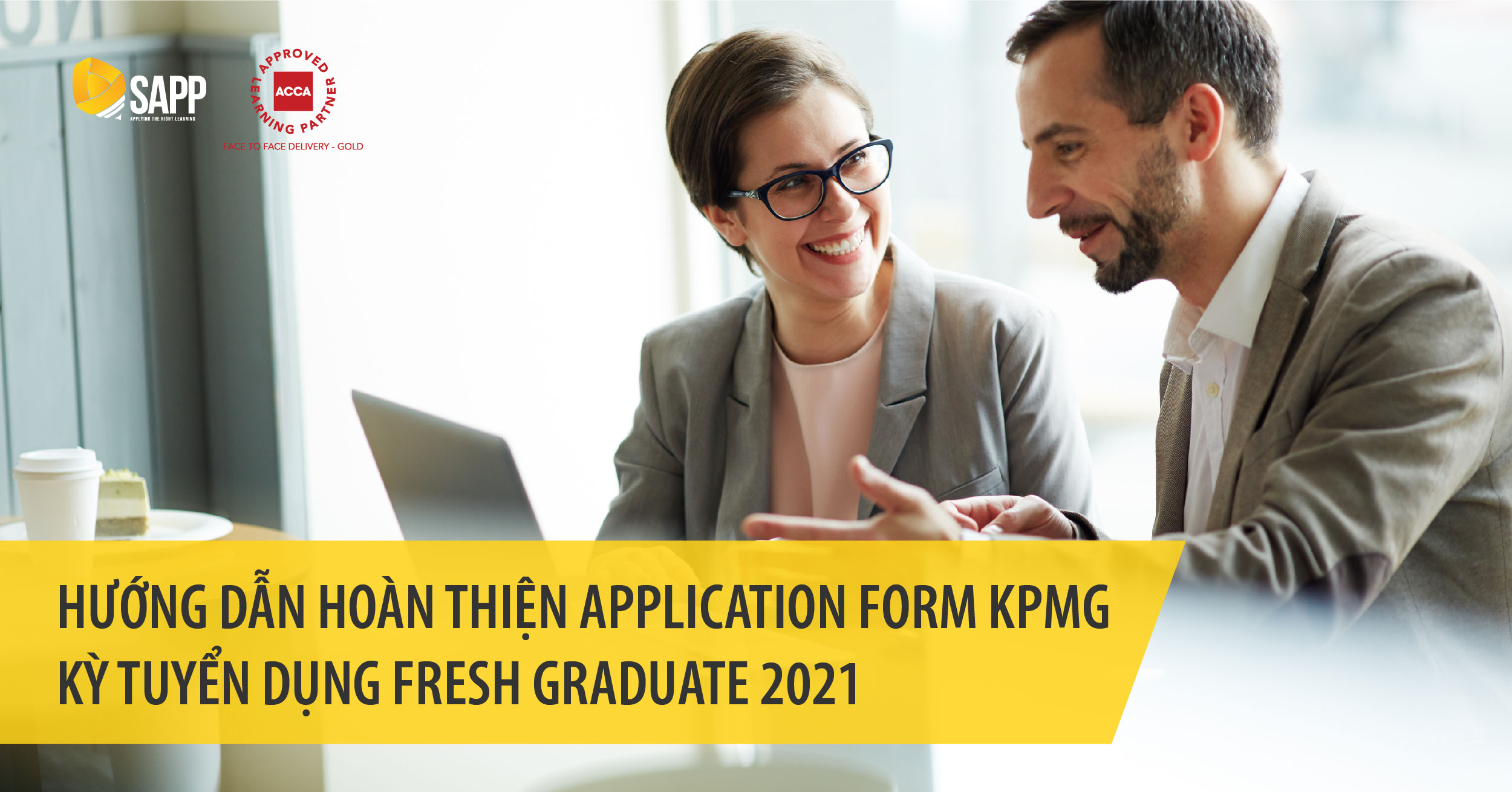 Hướng dẫn hoàn thiện Application Form KPMG kỳ Tuyển dụng Fresh Graduate 2021