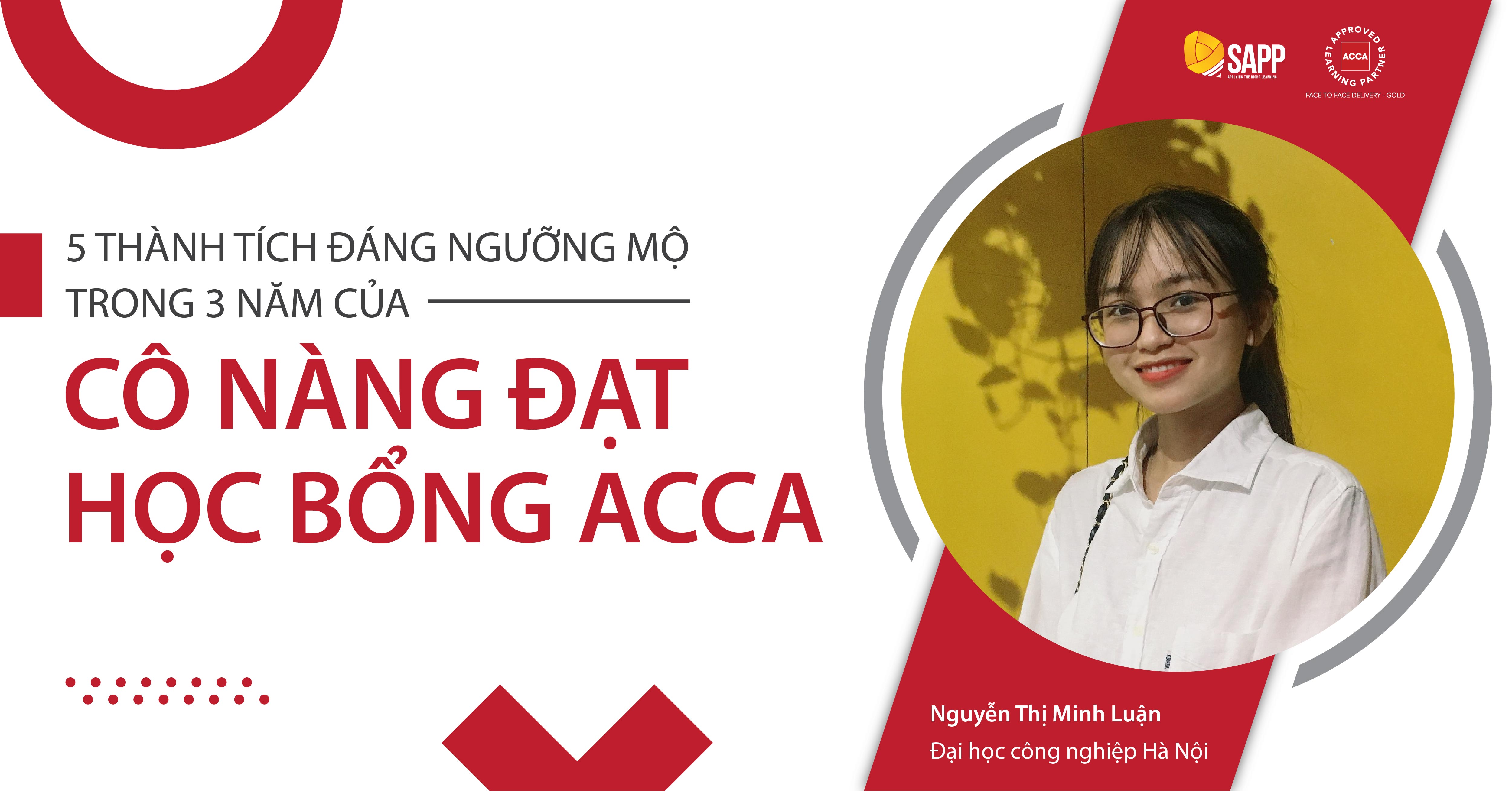5 thành tích đáng ngưỡng mộ trong 3 năm của Minh Luận - cô nàng đạt học bổng ACCA 100%