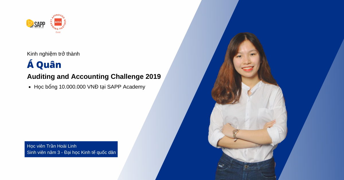 Kinh Nghiệm Trở Thành Á Quân Auditing And Accounting Challenge 2019 Cùng Trần Hoài Linh