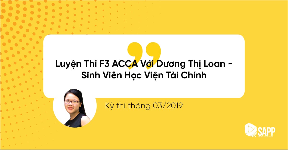 Luyện Thi F3 ACCA Với Dương Thị Loan - Sinh Viên Học Viện Tài Chính-03