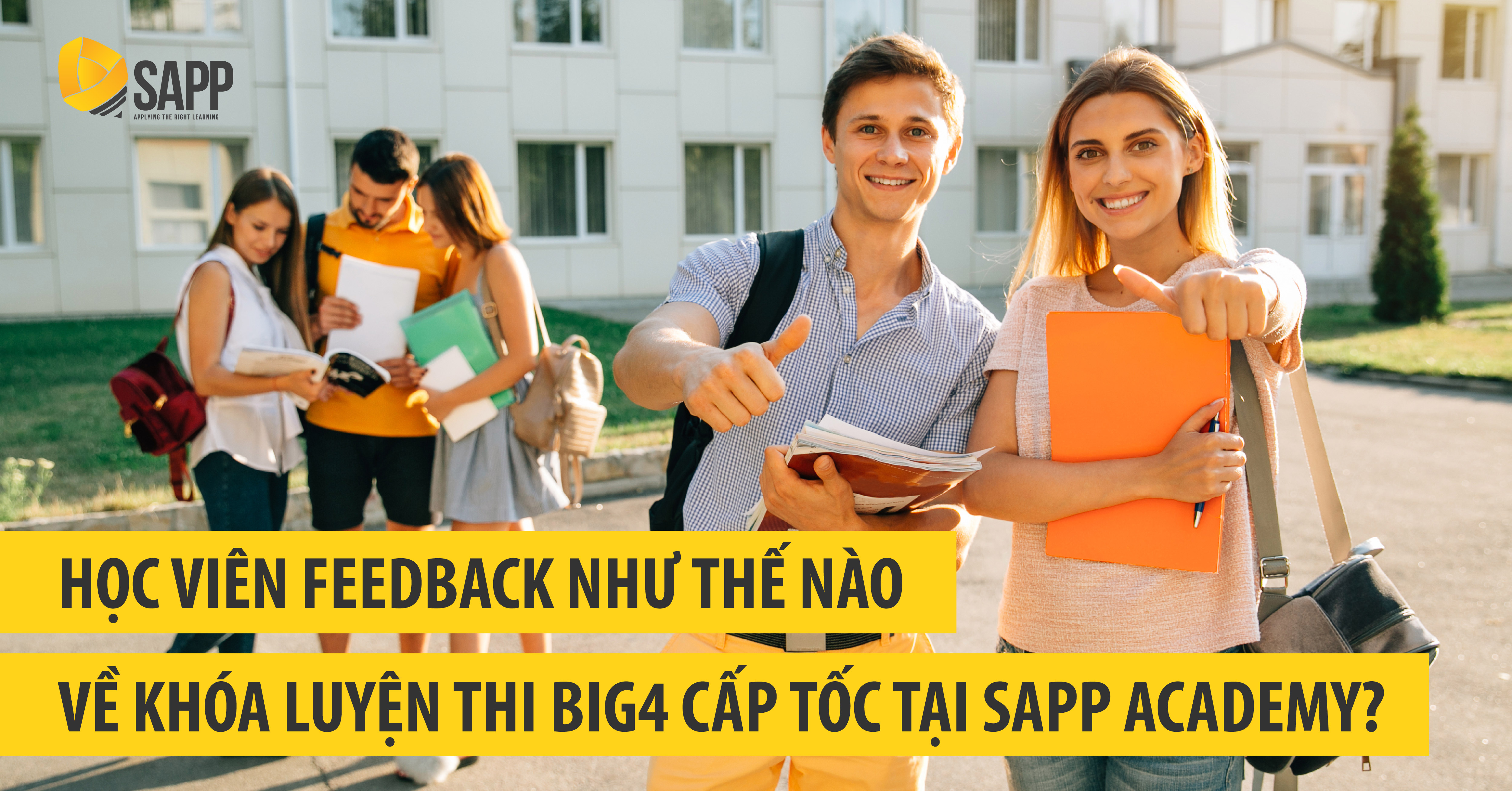 Học viên feedback như thế nào về khóa Luyện thi Big4 cấp tốc tại SAPP Academy? 